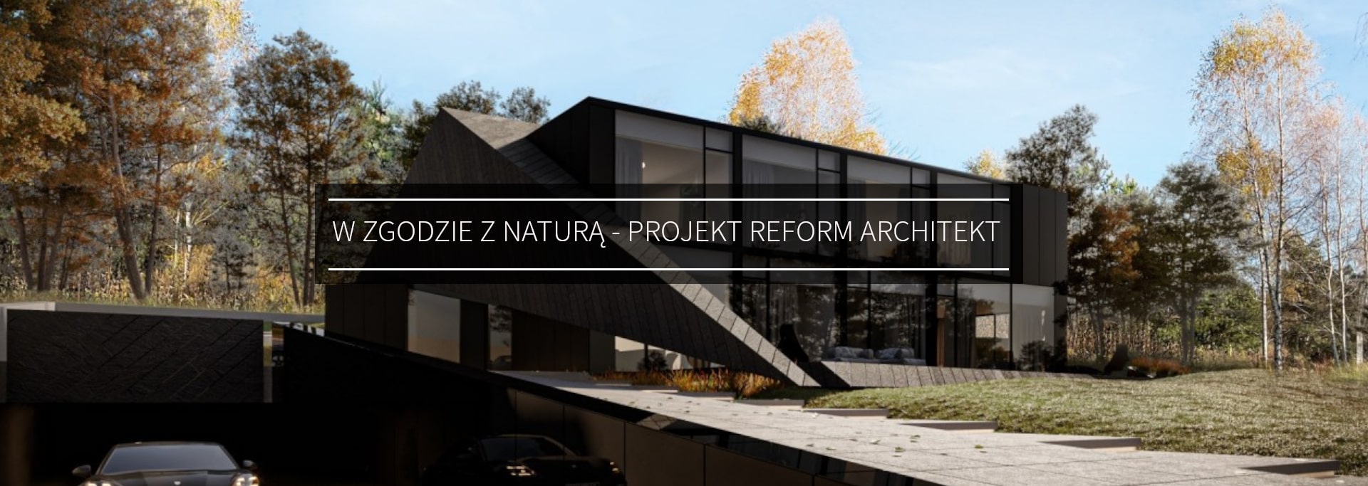 w zgodzie z naturą - projekt Reform architekt