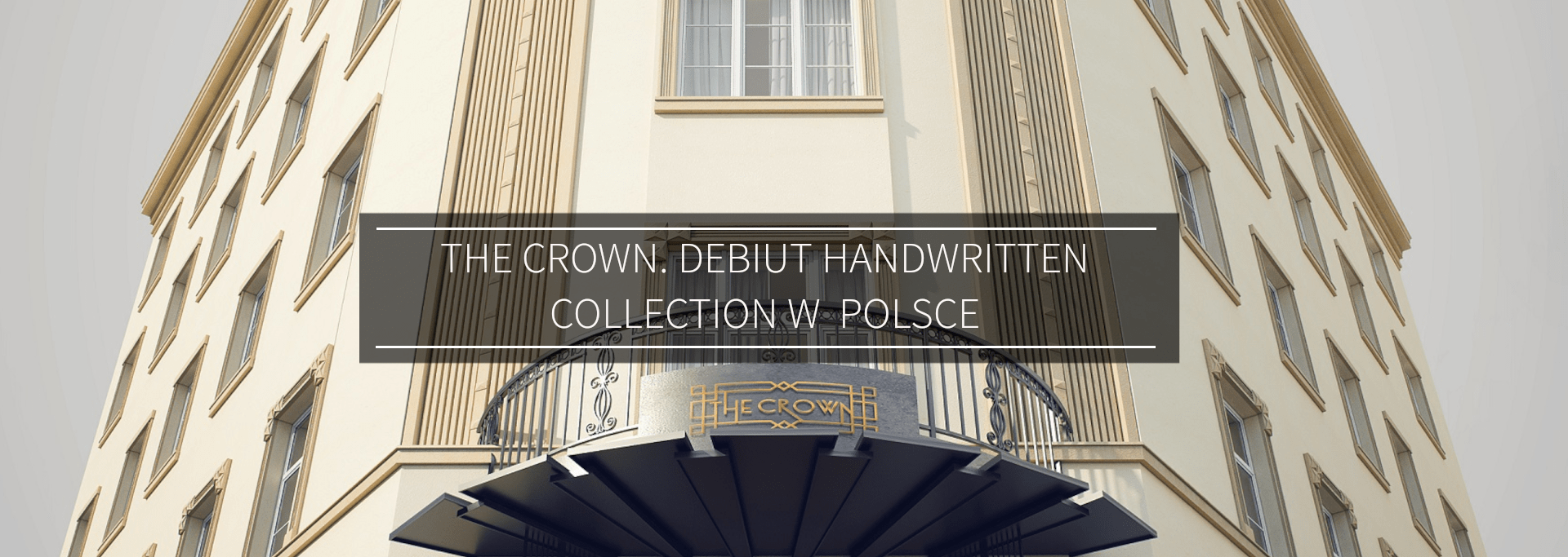 The Crown. Debiut Handwritten Collection w Polsce