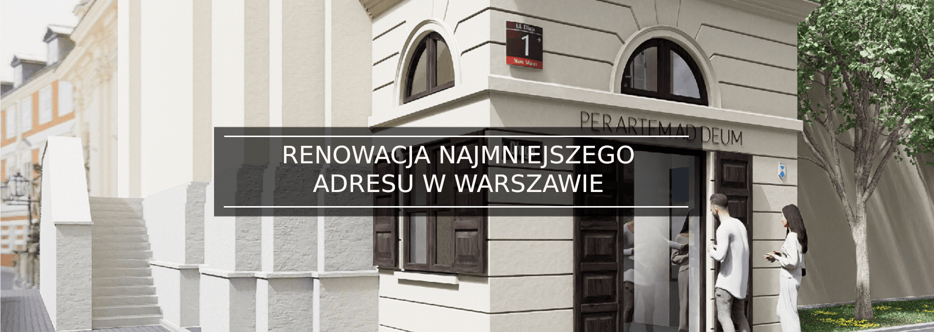 RENOWACJA NAJMNIEJSZEGO ADRESU W WARSZAWIE