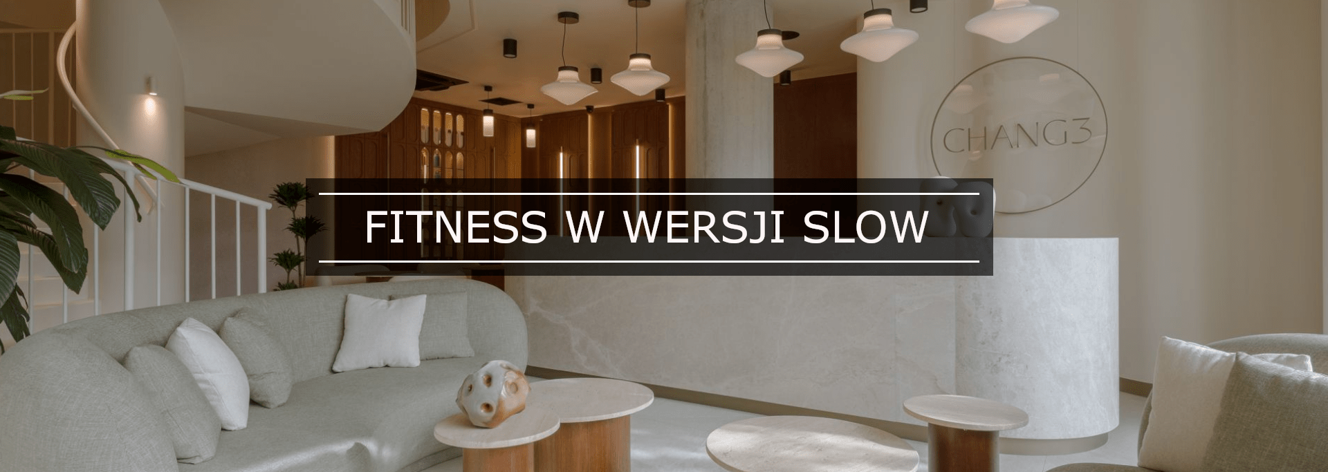 Fitness w wersji slow - Change studio zaprojektowane przez pracownię Hola Design