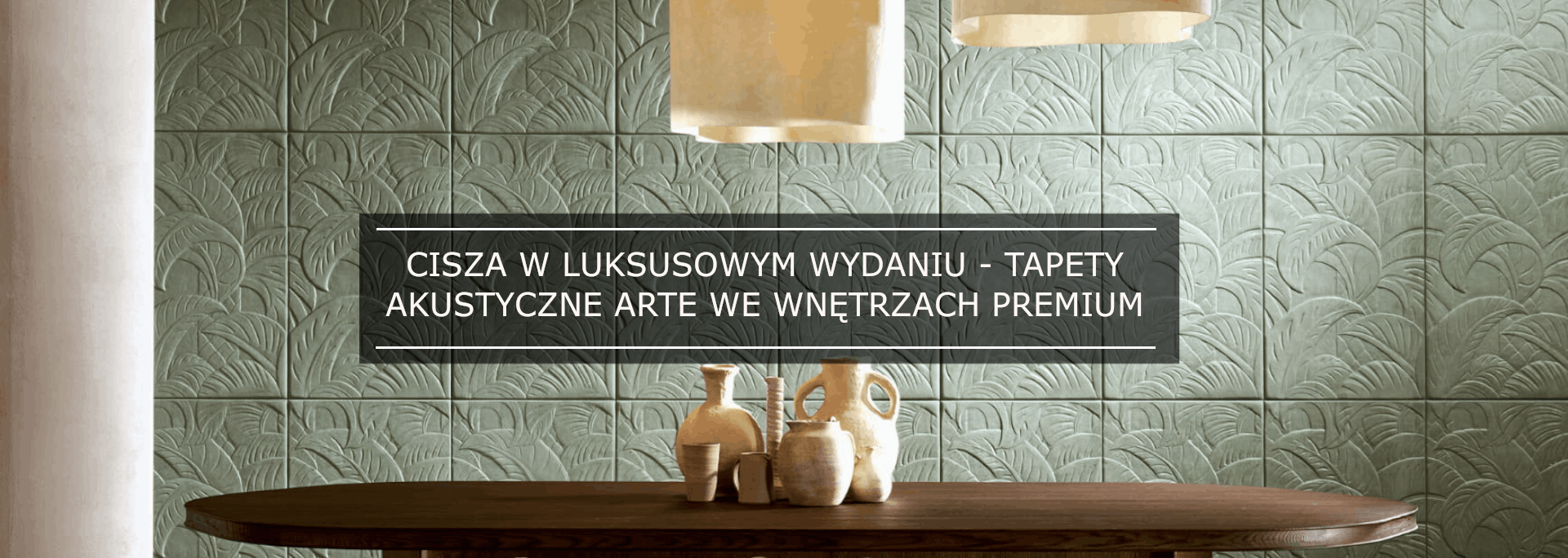 Cisza w luksusowym wydaniu - tapety akustyczne arte we wnętrzach premium