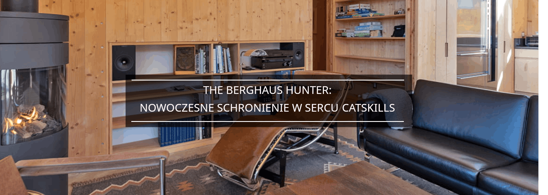 THE BERGHAUS HUNTER: NOWOCZESNE SCHRONIENIE W SERCU CATSKILLS
