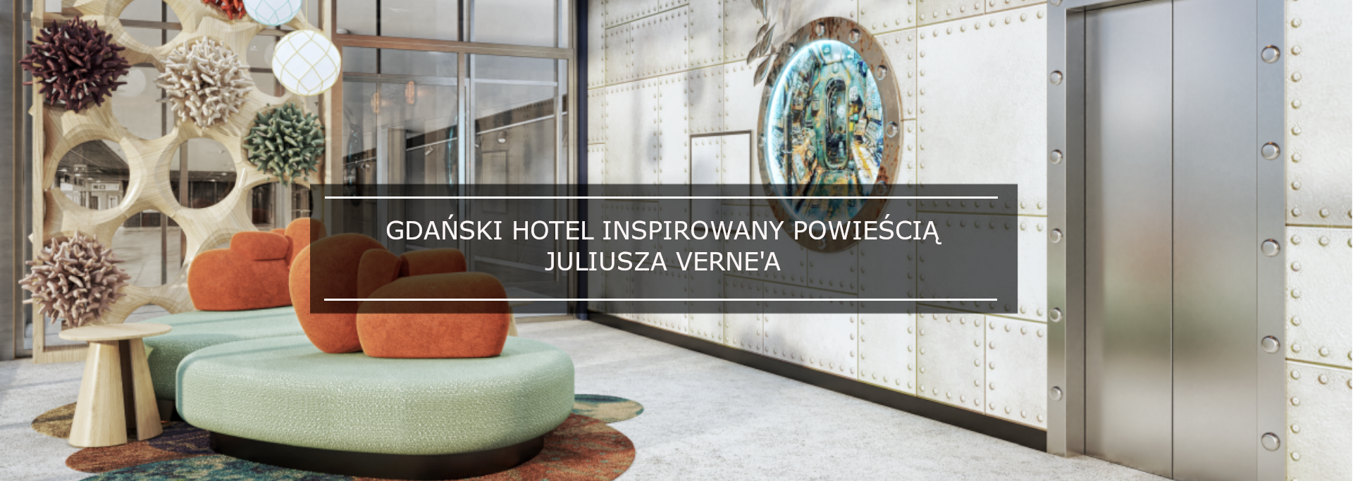 Gdański hotel inspirowany powieścią Verne’a