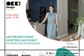 Wnętrza na czasie. Zapraszamy na webinar OKK! design