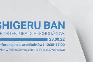 Konferencja: „Shigeru Ban i architektura dla uchodźców”