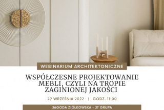 Współczesne projektowanie mebli, czyli na tropie zaginionej jakości - webinar