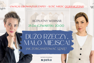 Mało Miejsca i Dużo Rzeczy w Szafie - Co Robić? Bezpłatny Webinar