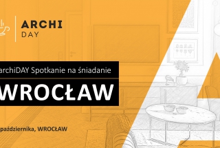 archiDAY SPOTKANIE NA ŚNIADANIE / WROCŁAW